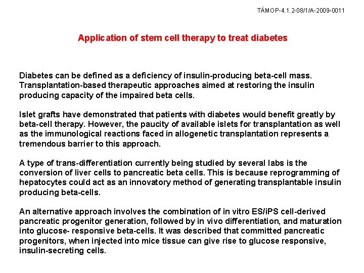 TÁMOP-4. 1. 2 -08/1/A-2009 -0011 Application of stem cell therapy to treat diabetes Diabetes