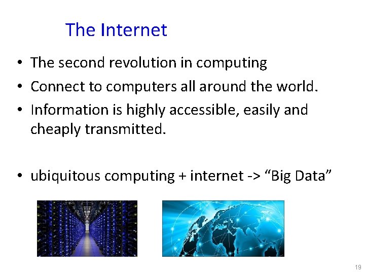 The Internet • The second revolution in computing • Connect to computers all around