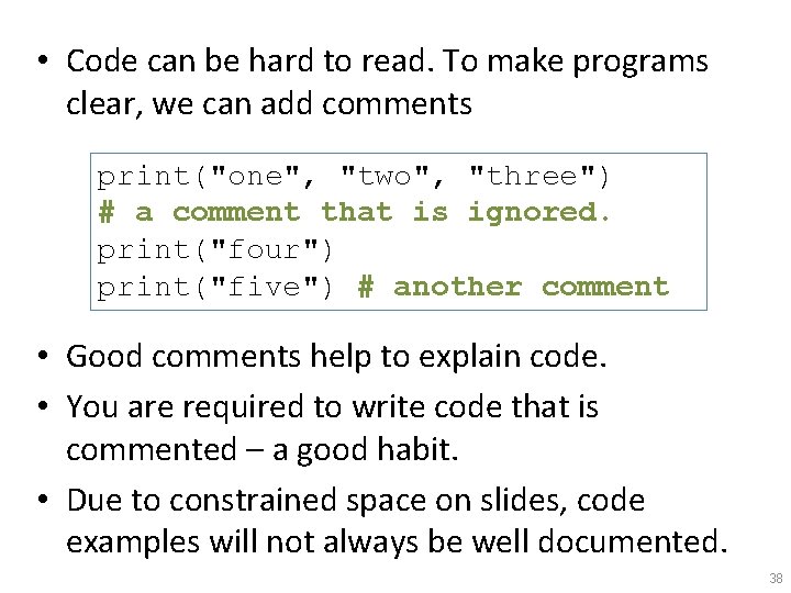  • Code can be hard to read. To make programs clear, we can