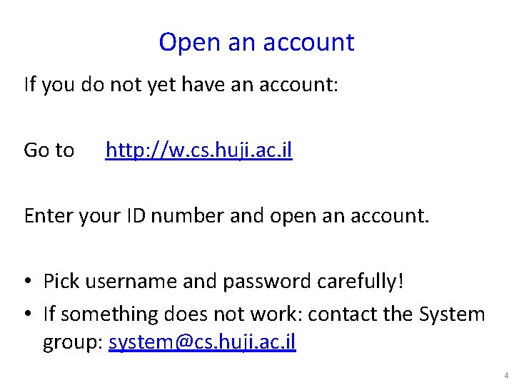 Open an account If you do not yet have an account: Go to http:
