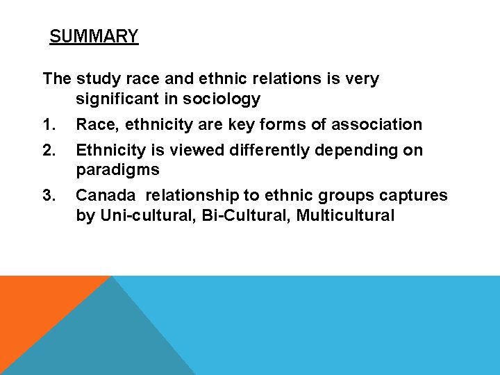 SUMMARY The study race and ethnic relations is very significant in sociology 1. Race,