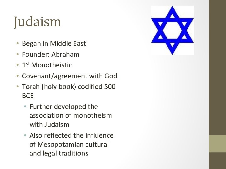 Judaism • • • Began in Middle East Founder: Abraham 1 st Monotheistic Covenant/agreement