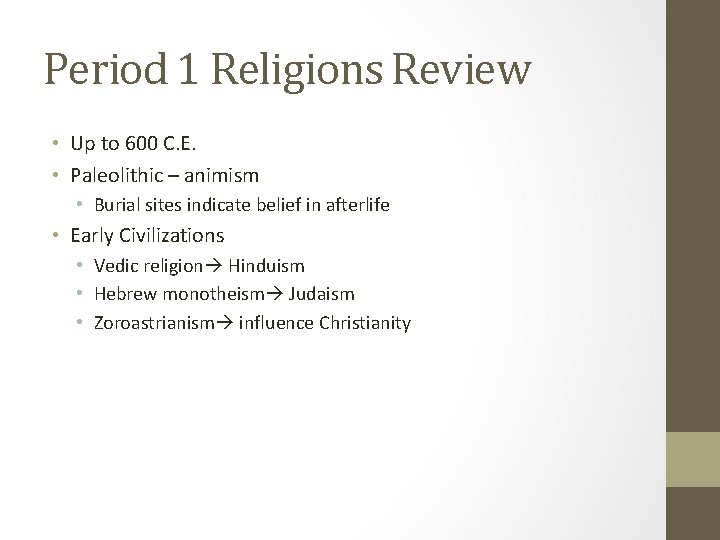 Period 1 Religions Review • Up to 600 C. E. • Paleolithic – animism