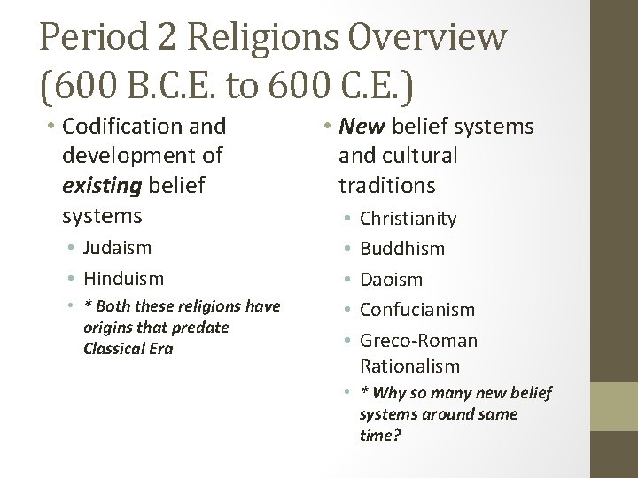 Period 2 Religions Overview (600 B. C. E. to 600 C. E. ) •