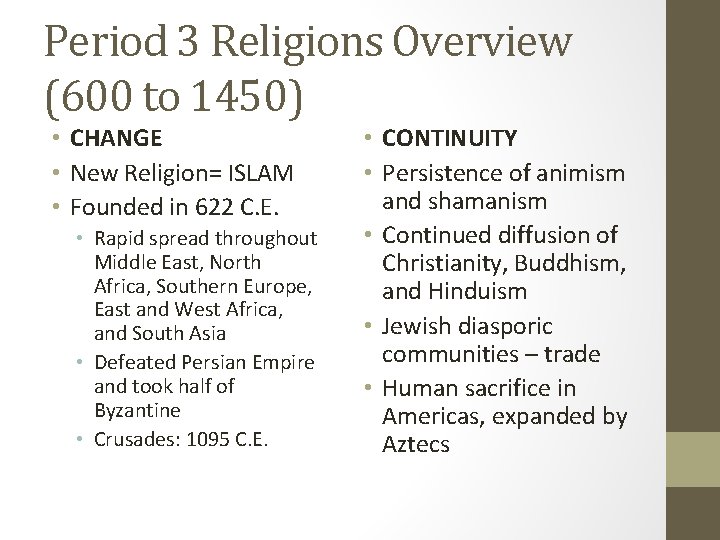 Period 3 Religions Overview (600 to 1450) • CHANGE • New Religion= ISLAM •