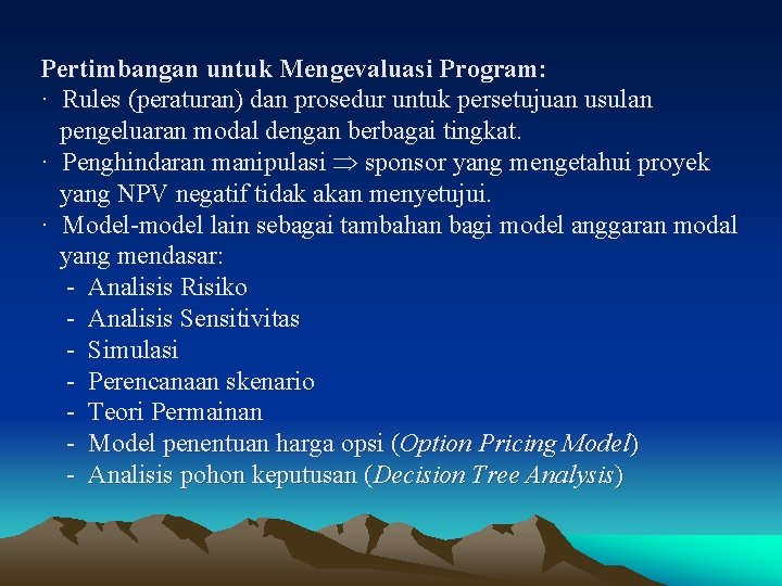 Pertimbangan untuk Mengevaluasi Program: · Rules (peraturan) dan prosedur untuk persetujuan usulan pengeluaran modal