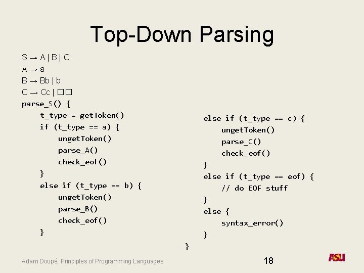 Top-Down Parsing S→A|B|C A→a B → Bb | b C → Cc | ��