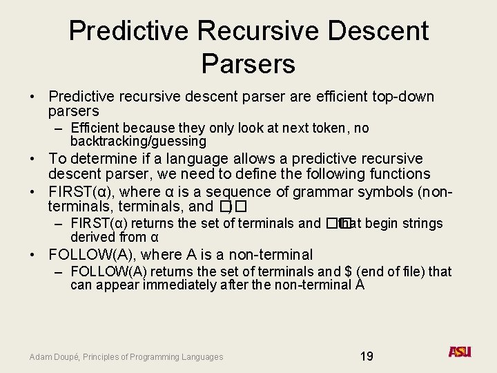 Predictive Recursive Descent Parsers • Predictive recursive descent parser are efficient top-down parsers –