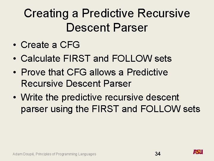 Creating a Predictive Recursive Descent Parser • Create a CFG • Calculate FIRST and