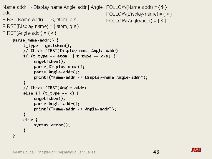 Name-addr → Display-name Angle-addr | Angle- FOLLOW(Name-addr) = { $ } addr FOLLOW(Display-name) =