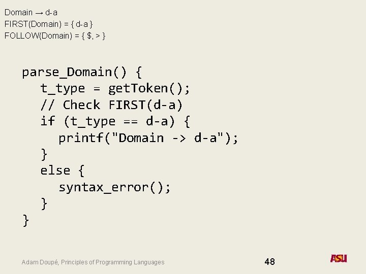 Domain → d-a FIRST(Domain) = { d-a } FOLLOW(Domain) = { $, > }