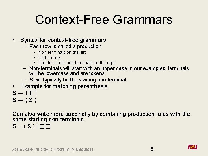 Context-Free Grammars • Syntax for context-free grammars – Each row is called a production