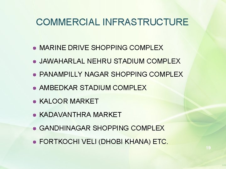 COMMERCIAL INFRASTRUCTURE ¯ MARINE DRIVE SHOPPING COMPLEX ¯ JAWAHARLAL NEHRU STADIUM COMPLEX ¯ PANAMPILLY