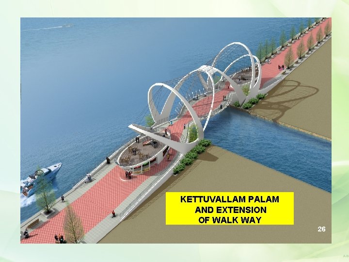 KETTUVALLAM PALAM AND EXTENSION OF WALK WAY 26 