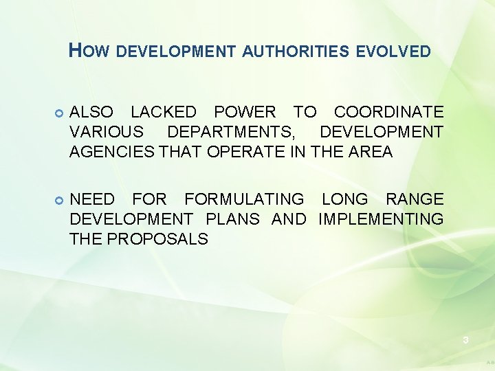 HOW DEVELOPMENT AUTHORITIES EVOLVED ALSO LACKED POWER TO COORDINATE VARIOUS DEPARTMENTS, DEVELOPMENT AGENCIES THAT