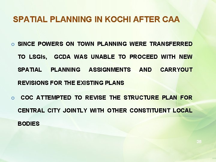 SPATIAL PLANNING IN KOCHI AFTER CAA SINCE POWERS ON TOWN PLANNING WERE TRANSFERRED TO