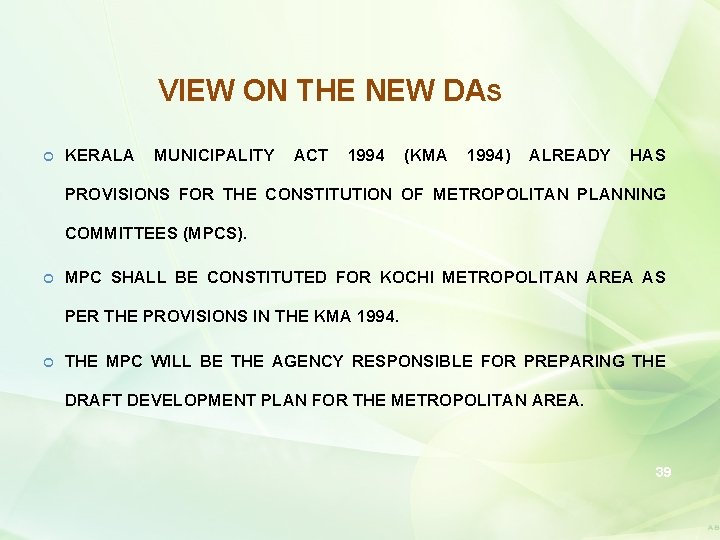 VIEW ON THE NEW DAS KERALA MUNICIPALITY ACT 1994 (KMA 1994) ALREADY HAS PROVISIONS