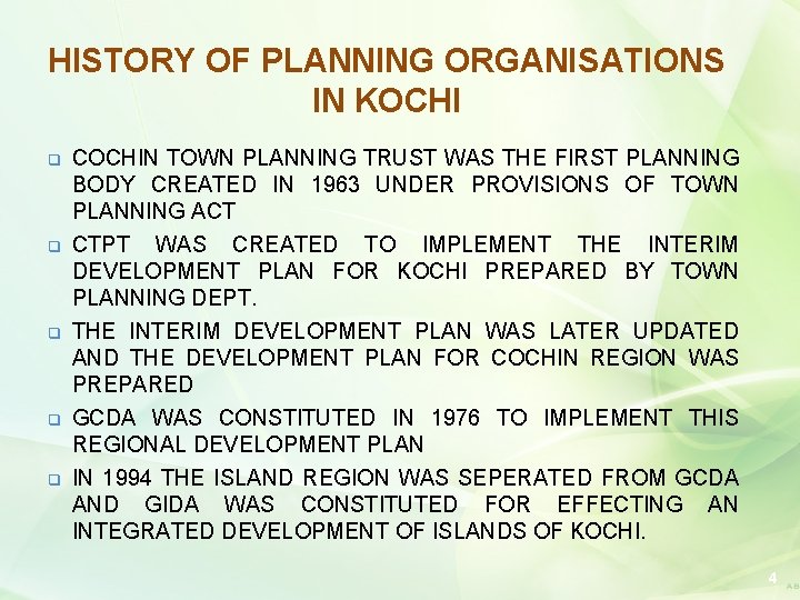 HISTORY OF PLANNING ORGANISATIONS IN KOCHI q q q COCHIN TOWN PLANNING TRUST WAS