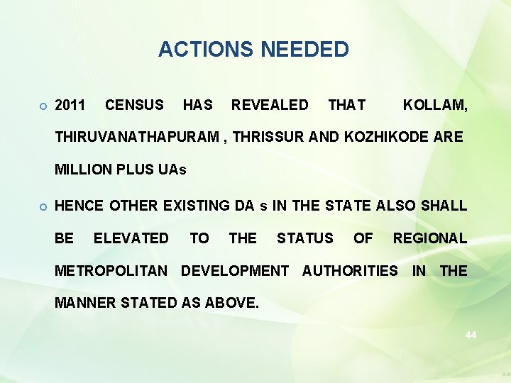 ACTIONS NEEDED 2011 CENSUS HAS REVEALED THAT KOLLAM, THIRUVANATHAPURAM , THRISSUR AND KOZHIKODE ARE