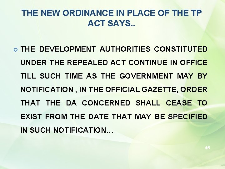 THE NEW ORDINANCE IN PLACE OF THE TP ACT SAYS. . THE DEVELOPMENT AUTHORITIES