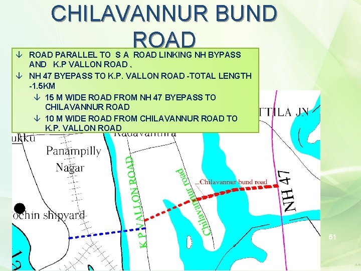 CHILAVANNUR BUND ROAD â ROAD PARALLEL TO S A ROAD LINKING NH BYPASS AND