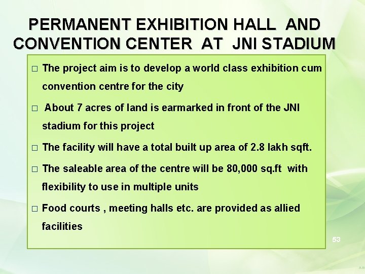 PERMANENT EXHIBITION HALL AND CONVENTION CENTER AT JNI STADIUM � The project aim is