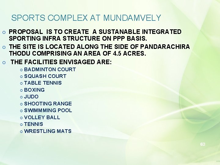 SPORTS COMPLEX AT MUNDAMVELY PROPOSAL IS TO CREATE A SUSTANABLE INTEGRATED SPORTING INFRA STRUCTURE