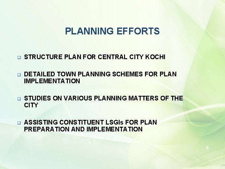 PLANNING EFFORTS q STRUCTURE PLAN FOR CENTRAL CITY KOCHI q DETAILED TOWN PLANNING SCHEMES