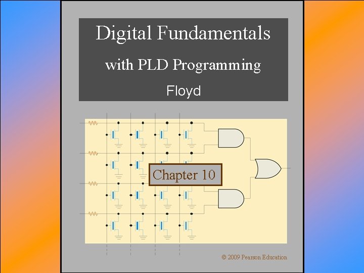 Digital Fundamentals with PLD Programming Floyd Chapter 10 Floyd, Digital Fundamentals, 10 th ed