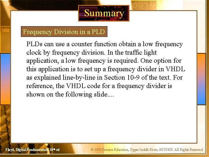 Summary Frequency Division in a PLDs can use a counter function obtain a low