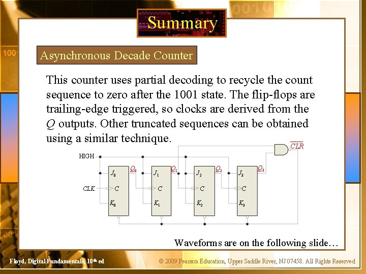 Summary Asynchronous Decade Counter This counter uses partial decoding to recycle the count sequence
