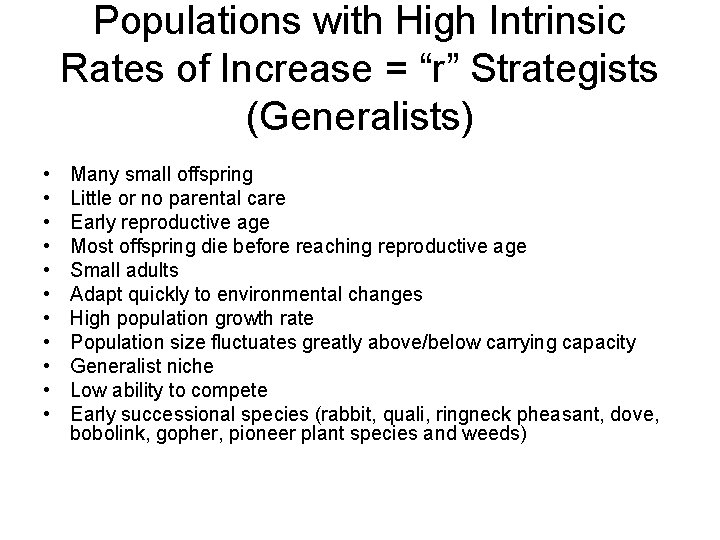 Populations with High Intrinsic Rates of Increase = “r” Strategists (Generalists) • • • Populations with High Intrinsic Rates of Increase = “r” Strategists (Generalists) • • •