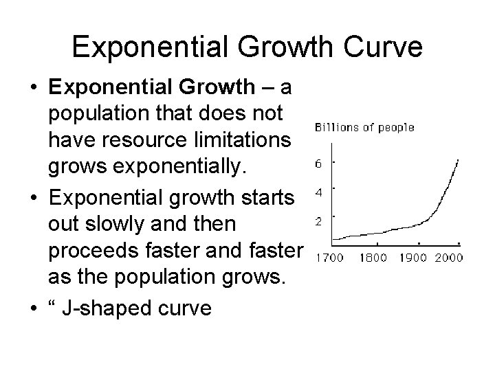 Exponential Growth Curve • Exponential Growth – a population that does not have resource Exponential Growth Curve • Exponential Growth – a population that does not have resource