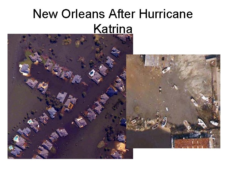New Orleans After Hurricane Katrina New Orleans After Hurricane Katrina
