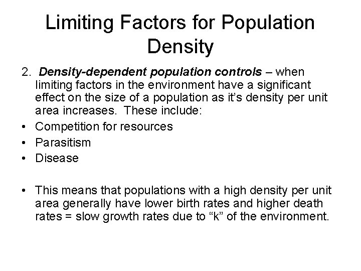 Limiting Factors for Population Density 2. Density-dependent population controls – when limiting factors in Limiting Factors for Population Density 2. Density-dependent population controls – when limiting factors in