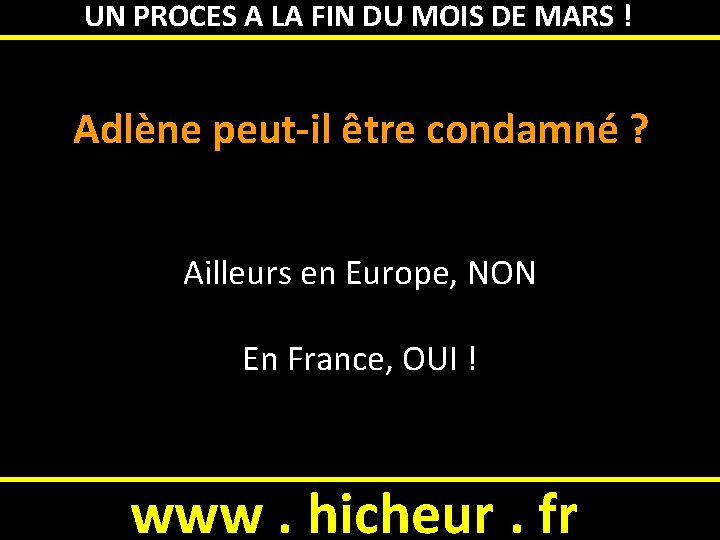 UN PROCES A LA FIN DU MOIS DE MARS ! Adlène peut-il être condamné
