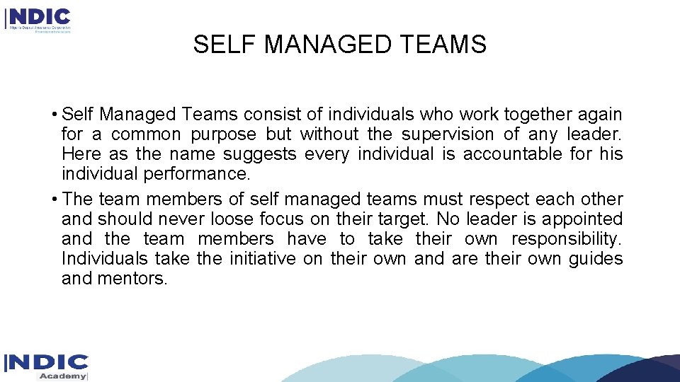 SELF MANAGED TEAMS • Self Managed Teams consist of individuals who work together again SELF MANAGED TEAMS • Self Managed Teams consist of individuals who work together again