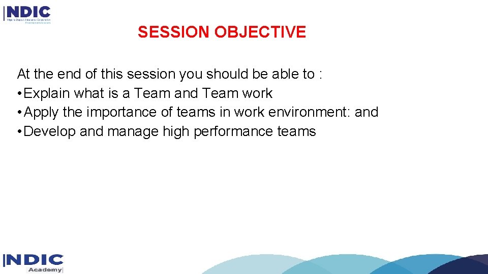 SESSION OBJECTIVE At the end of this session you should be able to : SESSION OBJECTIVE At the end of this session you should be able to :
