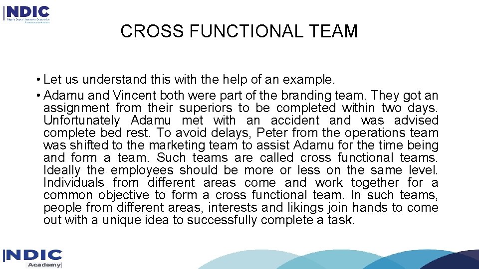 CROSS FUNCTIONAL TEAM • Let us understand this with the help of an example. CROSS FUNCTIONAL TEAM • Let us understand this with the help of an example.