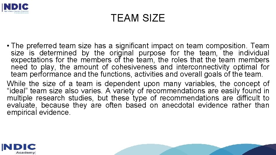 TEAM SIZE • The preferred team size has a significant impact on team composition. TEAM SIZE • The preferred team size has a significant impact on team composition.