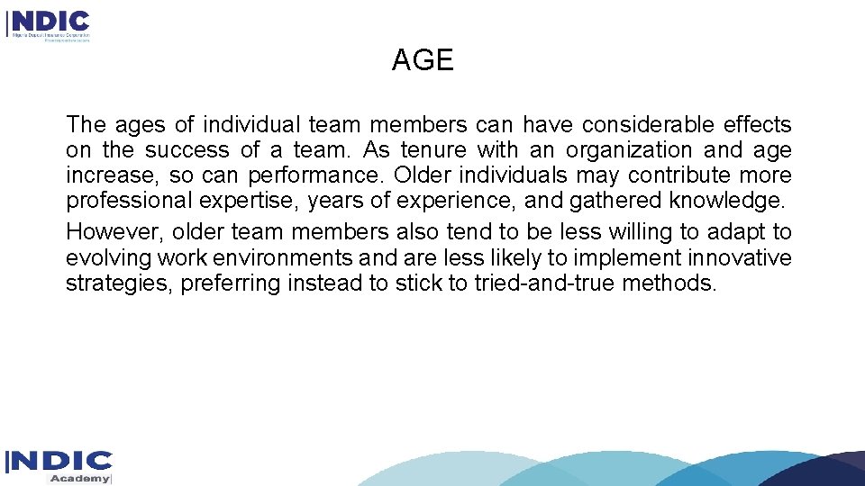 AGE The ages of individual team members can have considerable effects on the success AGE The ages of individual team members can have considerable effects on the success