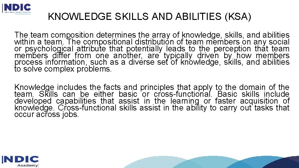 KNOWLEDGE SKILLS AND ABILITIES (KSA) The team composition determines the array of knowledge, skills, KNOWLEDGE SKILLS AND ABILITIES (KSA) The team composition determines the array of knowledge, skills,