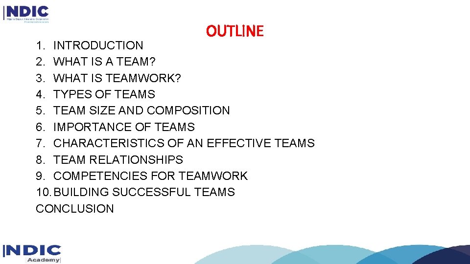 OUTLINE 1. INTRODUCTION 2. WHAT IS A TEAM? 3. WHAT IS TEAMWORK? 4. TYPES OUTLINE 1. INTRODUCTION 2. WHAT IS A TEAM? 3. WHAT IS TEAMWORK? 4. TYPES
