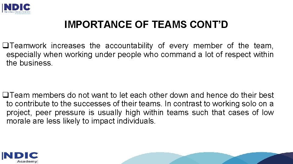 IMPORTANCE OF TEAMS CONT’D q. Teamwork increases the accountability of every member of the IMPORTANCE OF TEAMS CONT’D q. Teamwork increases the accountability of every member of the