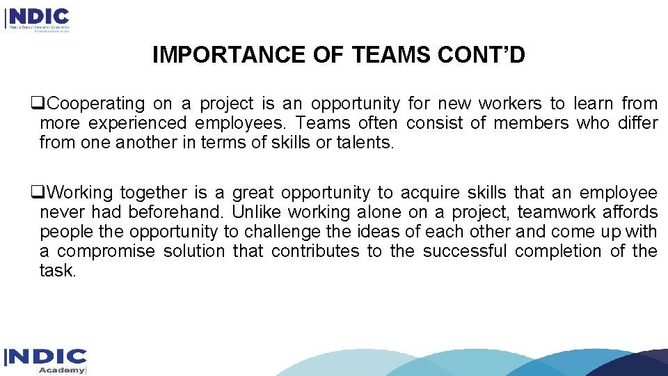 IMPORTANCE OF TEAMS CONT’D q. Cooperating on a project is an opportunity for new IMPORTANCE OF TEAMS CONT’D q. Cooperating on a project is an opportunity for new