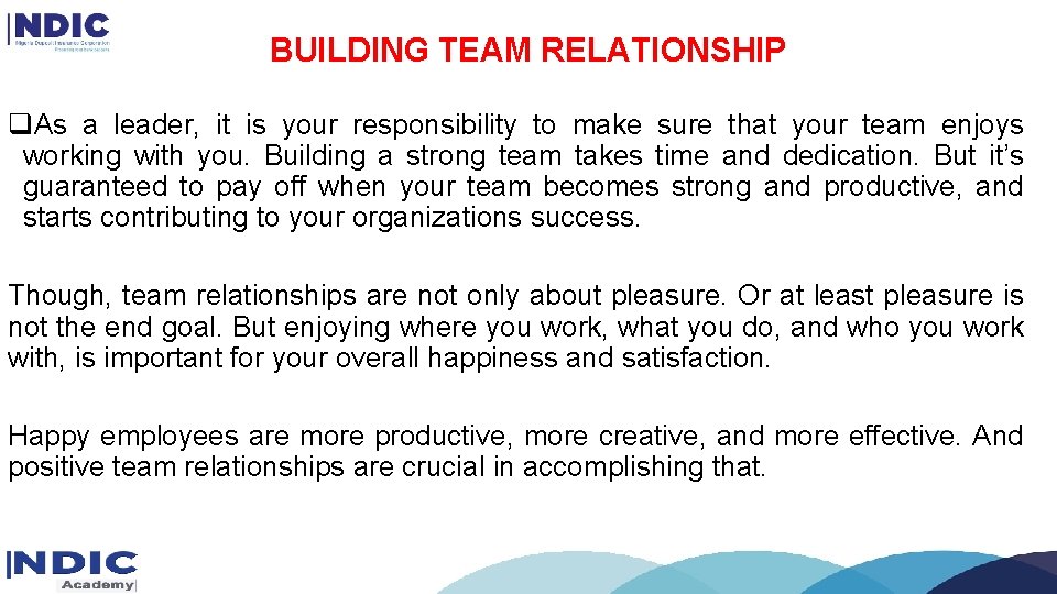 BUILDING TEAM RELATIONSHIP q. As a leader, it is your responsibility to make sure BUILDING TEAM RELATIONSHIP q. As a leader, it is your responsibility to make sure