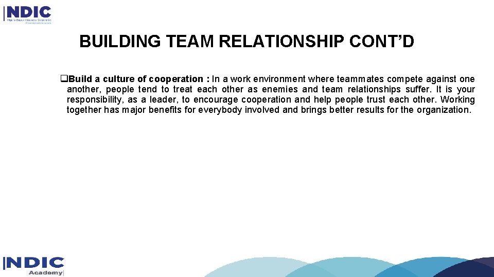 BUILDING TEAM RELATIONSHIP CONT’D q. Build a culture of cooperation : In a work BUILDING TEAM RELATIONSHIP CONT’D q. Build a culture of cooperation : In a work