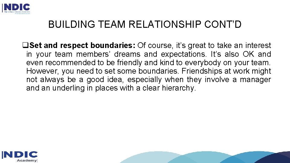 BUILDING TEAM RELATIONSHIP CONT’D q. Set and respect boundaries: Of course, it’s great to BUILDING TEAM RELATIONSHIP CONT’D q. Set and respect boundaries: Of course, it’s great to
