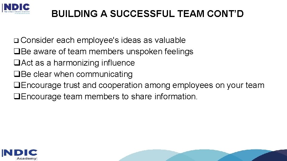 BUILDING A SUCCESSFUL TEAM CONT’D q Consider each employee's ideas as valuable q. Be BUILDING A SUCCESSFUL TEAM CONT’D q Consider each employee's ideas as valuable q. Be