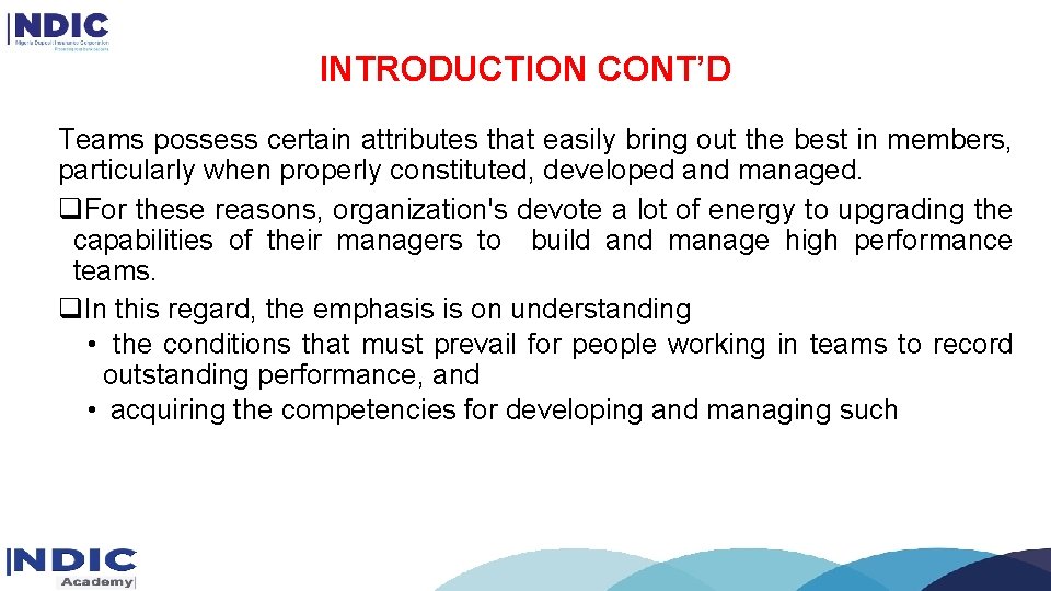 INTRODUCTION CONT’D Teams possess certain attributes that easily bring out the best in members, INTRODUCTION CONT’D Teams possess certain attributes that easily bring out the best in members,